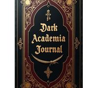 Dark Academia Journal: Aesthetic Blank Lined Notebook for Writers, Students & Book Lovers - Vintage Gothic Design