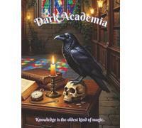 Dark Academia: Knowledge is the oldest kind of magic. (Calyx Wyndgrove's Coloring Books)