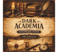 Dark Academia Scrapbook Paper: Spark Your Creativity With Our Beautiful Range of Craft Papers For Card Making, Junk Journals, Cut Out Collage & Mixed Media Projects