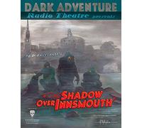 Dark Adventure Radio Theatre - Shadow Over Innsmouth