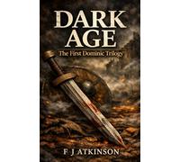 DARK AGE: THE FIRST DOMINIC TRILOGY