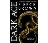 Dark Age: the thrilling fifth book in the globally bestselling dystopian science fiction series RED RISING: 5 (Red Rising Series, 5)