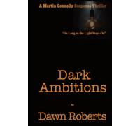 Dark Ambitions (Martin Connolly Mystery & Suspense)
