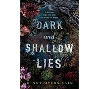 Dark and Shallow Lies: Now a New York Times bestseller! A stunning, intense and atmospheric debut thriller for young adults. Perfect for fans of Where The Crawdads Sing. (Dark and shallow lies, 1)