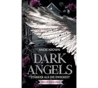 Dark Angels - Stärker als die Ewigkeit: Forbidden Love und Broken Hero Romantasy in einer magischen Welt zwischen Himmel und Hölle: 1