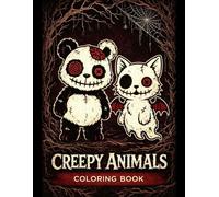 Dark Animal Coloring Book: Creepy Creatures - Hauntingly Beautiful Designs for Teens and Adults: 50 Gothic and Eerie Animal Illustrations for Stress ... Escape, and Darkly Satisfying Color Therapy