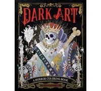 Dark Art: A Horror Coloring Book: 1 (DARK ART COLORING)