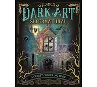 Dark Art Supernatural: A Creepy Colouring Book (Dark Art Coloring, 3)