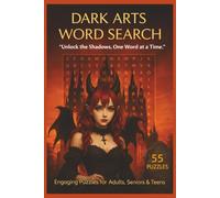 Dark Arts Word Search Puzzle Book: 55 Themed Puzzles with Inspiring Quotes for Relaxing Brain Fun, Mystical Symbols, Ancient Lore, and a Great Gift for Fantasy & Mystery Fans (Gothic Puzzle Series)