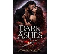 DARK ASHES 1: Un dark romance enemies to lovers con un legame di sangue, magia proibita e un amore capace di distruggere tutto (Dark Romance: Uomini ... Pericolosa ed Erotismo Psicologico Intenso)