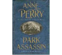 Dark Assassin (william Monk Mystery Book 15) (ebook)
