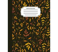 Dark Autumn Leaves Botanical Composition Book: Warm Fall Foliage Journal: Moody Cozy Aesthetic Notebook for College Students, Teen Girls, and Office Work | 120 College Ruled Pages, 7.5 x 9.25 in