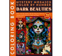 Dark Beauties Mystery Mosaic Color by Number for Adults: 100 Designs Spooky & Creepy Halloween and Scary Characters Coloring Book