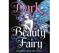 Dark Beauty Fairy Coloring Book for Adults: Enigmatic Fairies: A Journey Through Dark and Magical Designs