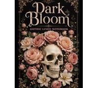 Dark Bloom: Lined Halloween Notebook for Women | Gothic Skull Floral Journal