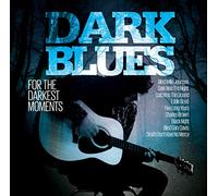 Dark Blues For The Darkest Moments