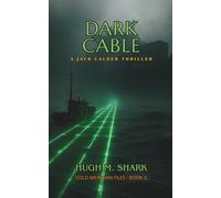 DARK CABLE: A Jack Calder Thriller (COLD MERIDIAN FILES)