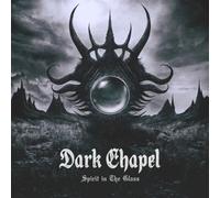 Dark Chapel - Spirit in The Glass [Vinilo]