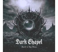Dark Chapel - Spirit in The Glass [Vinilo]