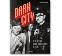 Dark City. The Real Los Angeles Noir (Varia)