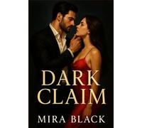 Dark Claim: A Dark Arranged Marriage Romance with an Obsessive Billionaire and a Quiet Girl Who Was Never Meant to Be Chosen