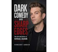 Dark Comedy and Sharp Edges: The Life and Career of Anthony Jeselnik