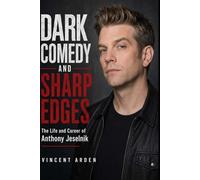 Dark Comedy and Sharp Edges: The Life and Career of Anthony Jeselnik