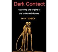 Dark Contact: Exploring the Origins of the Uninvited Visitors