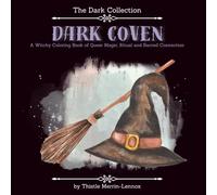 Dark Coven: A Witchy Coloring Book of Queer Magic, Ritual, and Sacred Connection (The Dark Collection)