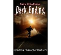 Dark Creations: Dark Ending (Part 6)