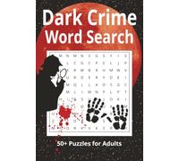 Dark Crime Word Search: Puzzle Book with Easy to Read Print about Fascinating World of Crime and More | 6x9 | 110 Pages | 50+ Puzzles | Perfect for Stress Relief, Leisure, Gift