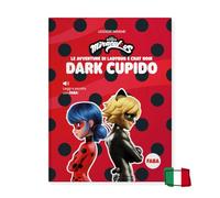 Dark Cupido. Le avventure di Lady Bug e Chat Noir