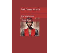 Dark Danger, Lipstick: The beginning