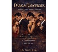 Dark & Dangerous: Brooding Heroes Romance Collection (The Ultimate Alison Reid Romance Collection: 15 Binge-Worthy Box Sets)