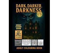 DARK, DARKER, DARKNESS: Adult Halloween colouring book