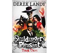 Dark Days: An action-packed Sunday Times bestselling fantasy adventure perfect for kids ages 9+: (4) (Skulduggery Pleasant)