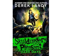 Dark Days: An action-packed Sunday Times bestselling fantasy adventure perfect for kids ages 9+: (4) (Skulduggery Pleasant)
