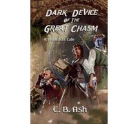Dark Device of the Great Chasm: 1 (Windtracer Tales)