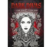 DARK DIVAS: A Gothic Adult Coloring Book of Dark Beauty, Elegant Women and Mysterious Portraits (The Dark Ink Coloring Series)