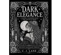 Dark Elegance: A Spooky yet Sophisticated Gothic Coloring Book for Adults & Teens | Haunted Beauty, Dark Romance, and Mystical Designs