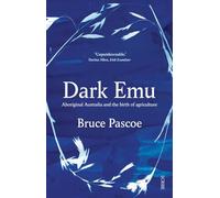 Dark Emu: Aboriginal Australia and the birth of agriculture