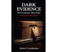 Dark Evidence: The Evidence That Slept: The Case of Louisa Dunne