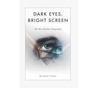 DARK EYES, BRIGHT SCREEN: The Wes Bentley Biography