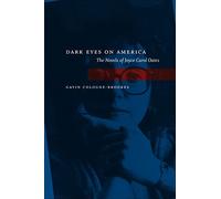 Dark Eyes on America: The Novels of Joyce Carol Oates