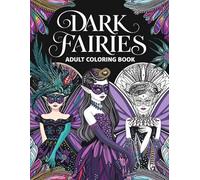 Dark Fairies Adult Coloring Book: Intricate Designs of Dark Fairies with Motivational Quotes for Relaxation