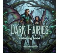 Dark Fairies Coloring Book: Enchanting Dark Fairy Illustrations for Relaxing Coloring Ages 13+