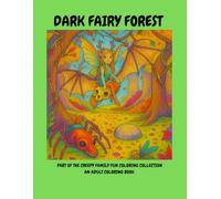 Dark Fairy Forest: An Adult Coloring Book (CREEPY FAMILY FUN COLORING COLLECTION)