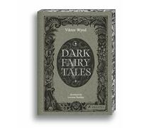 Dark Fairy Tales: Weird, Wicked Stories from Around the World
