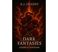 Dark Fantasies : Colère et Tentation: Une romance bit-lit érotique