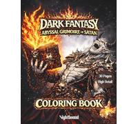Dark Fantasy: Abyssal Grimoire of Satan An Adult Coloring Book for Focus and Relaxation